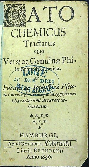 CATO CHEMICUS Tractatus Quo Verae ac Genuinae Philosophiae Hermeticae, et Fucatae  ac Sophisticae Pseudo Chemiae et utriusque Magistorum Characterismi accurate delineantur.