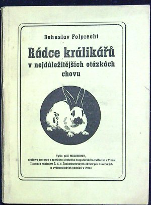 Rádce králikářů v nejdůležitějších otázkách chovu.