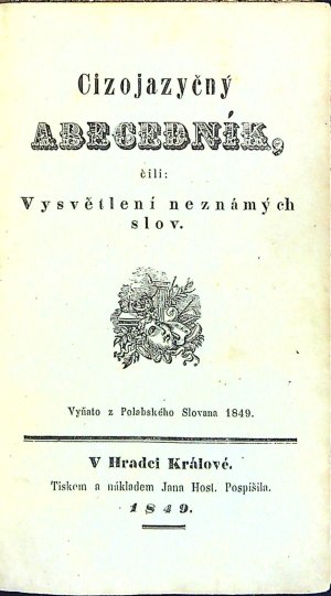 Cizojazyčný ABECEDNÍK, čili Vysvětlení neznámých slov. Vyňato z Polabského Slovana 1849.