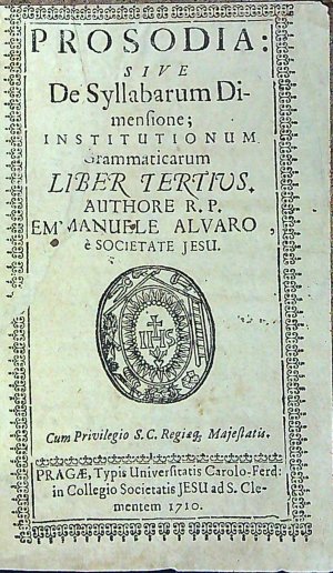 PROSODIA: SIVE De Syllabarum Dimensione; INSTITUTIONUM Grammaticarum LIBER TERTIUS.