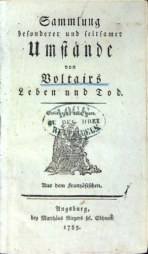 Sammlung besonderer und seltsamer Umstände von Voltairs Leben und Tod. Aus dem Französischen.
