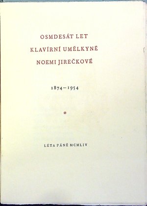 Osmdesát let klavírní umělkyně Noemi Jirečkové. 1874 - 1954.