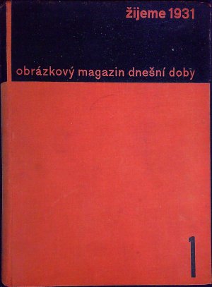 Žijeme obrázkový magazin dnešní doby orgán Svazu československého díla. 1931-32, 1932-33.