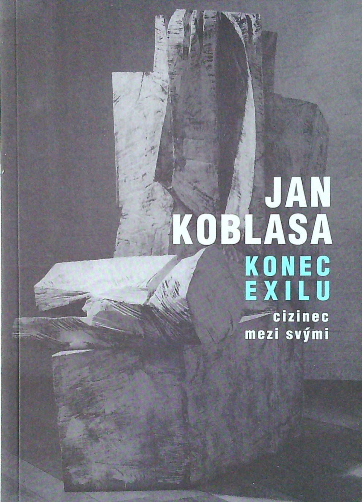 Konec Exilu. Cizinec mezi svými.