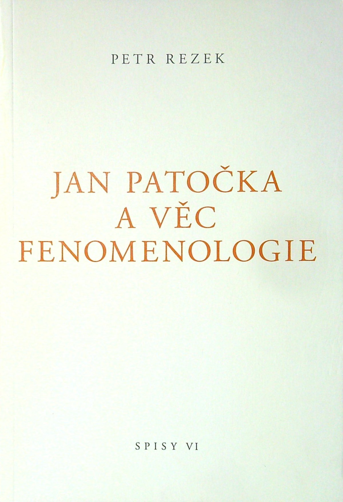 Jan Patočka a věc fenomenologie, Spisy VI.