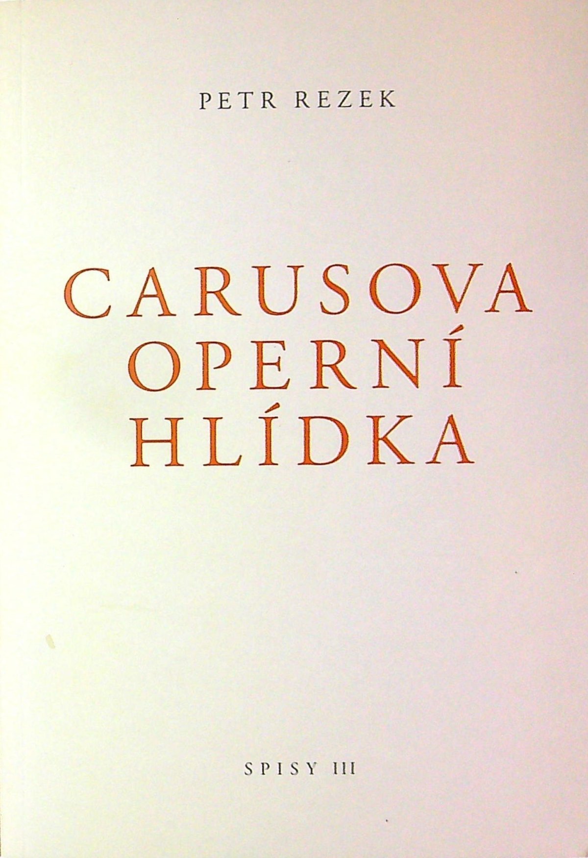 Carusova operní hlídka, Spisy III.