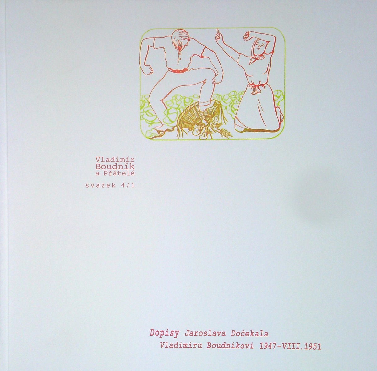 Dopisy Vladimíru Boudníkovi 1947-1961.