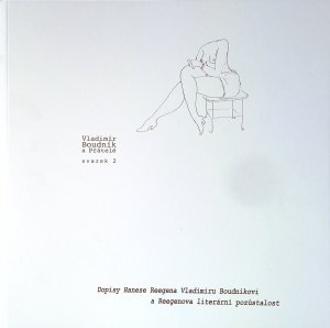Dopisy Hanese Reegena Vladimíru Boudníkovi a Reegenova literární pozůstalost.